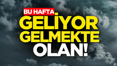 Bu hafta geliyor gelmekte olan!