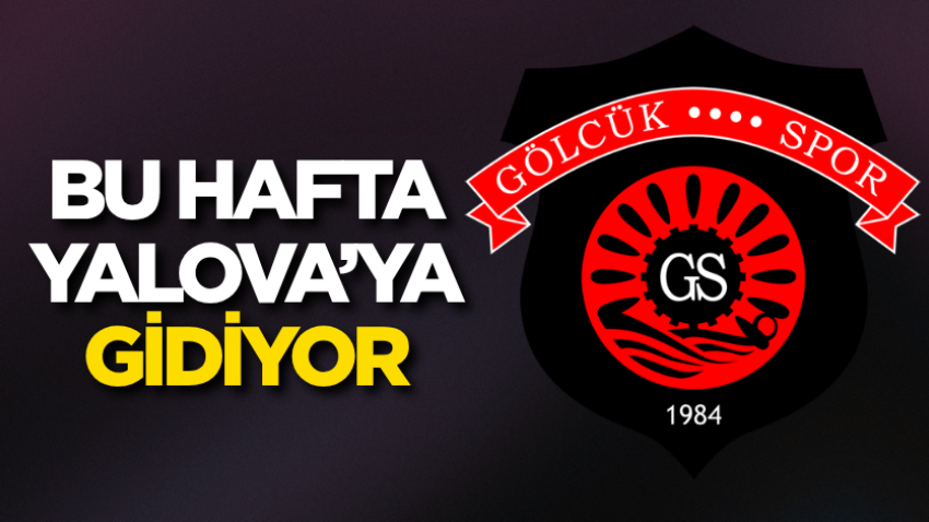 Bu hafta Yalova’ya gidiyor