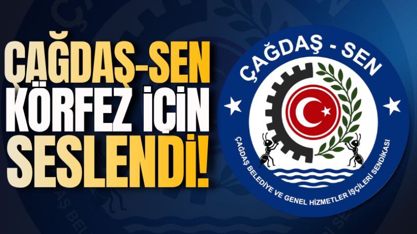 Çağdaş-Sen Körfez için seslendi!