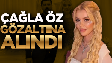 Çağla Öz gözaltına alındı