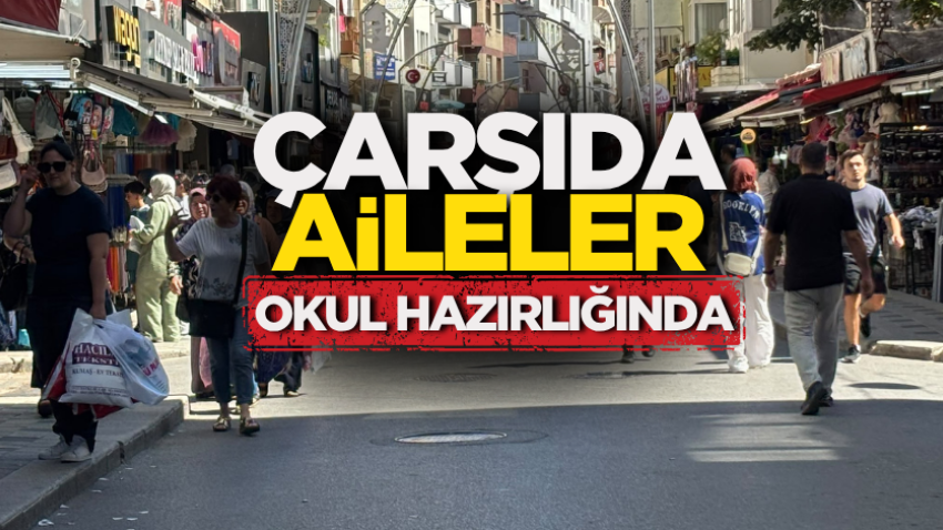 Çarşıda aileler okul hazırlığında