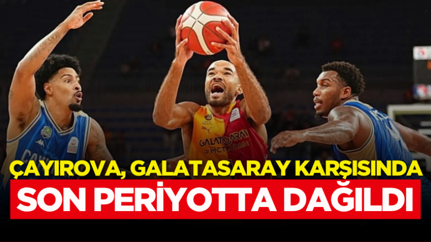 Çayırova, Galatasaray karşısında son periyotta dağıldı