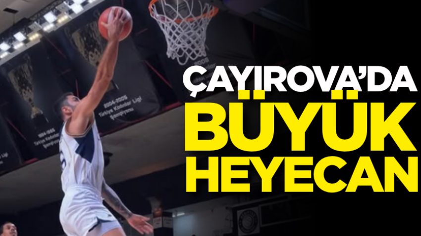 Çayırova’da büyük heyecan