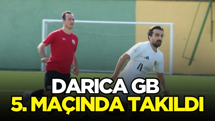Darıca GB 5. maçında takıldı