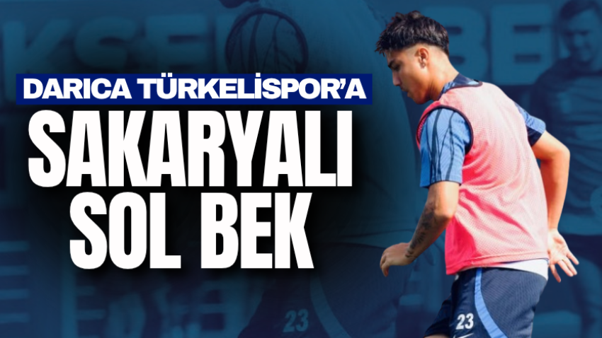 Darıca Türkelispor’a Sakaryalı sol bek