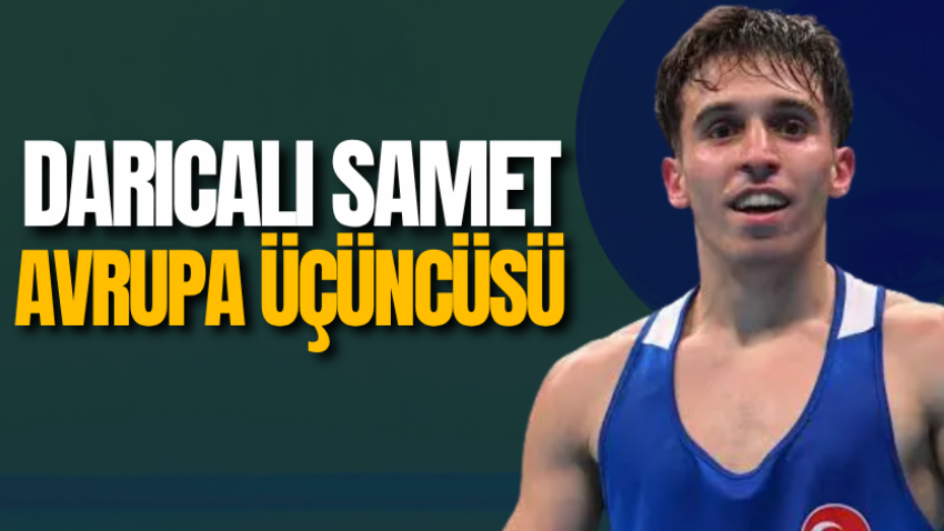 Darıcalı Samet Avrupa üçüncüsü