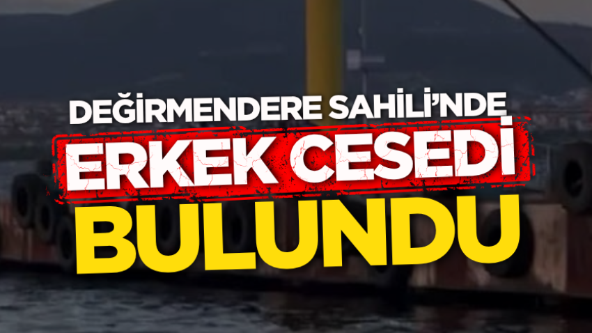 Değirmendere Sahili’nde erkek cesedi bulundu