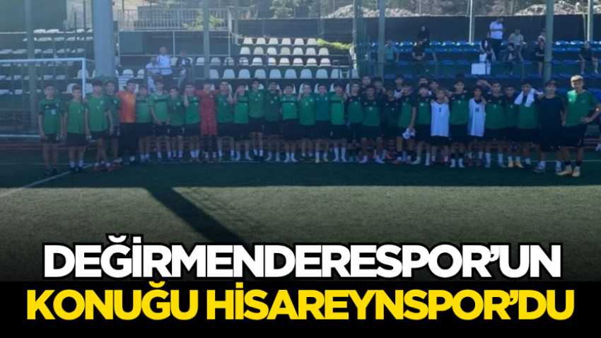 Değirmenderespor’un konuğu Hisareynspor’du