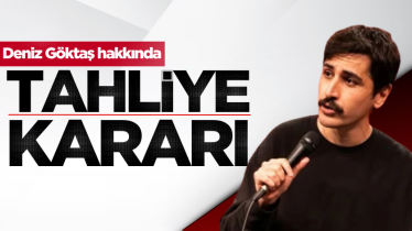 Deniz Göktaş hakkında tahliye kararı