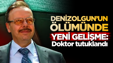Denizolgun’un ölümünde 10 yıl sonra yeni gelişme: Doktor tutuklandı
