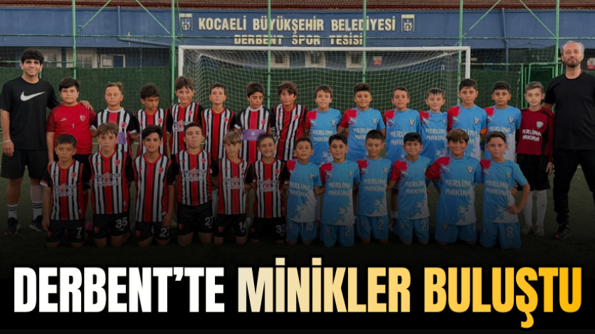 Derbent’te minikler buluştu