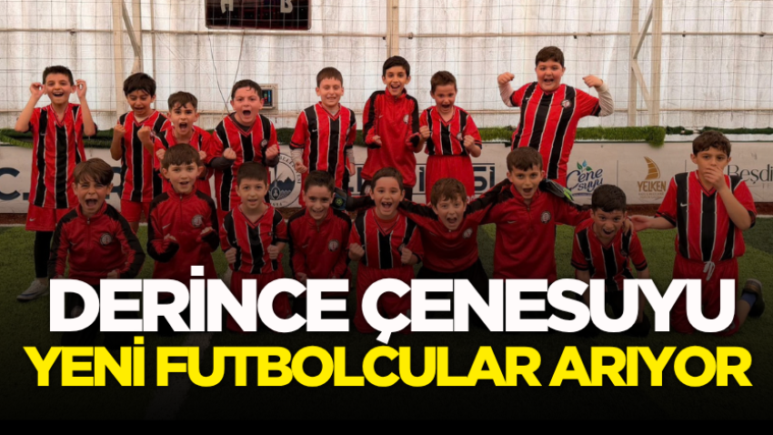 Derince Çenesuyuyeni futbolcular arıyor