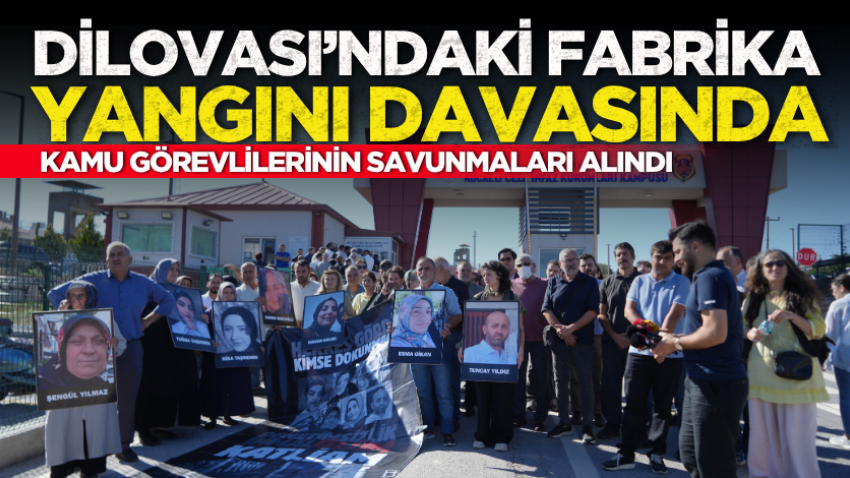 Dilovası’ndaki fabrika yangını davasında kamu görevlilerinin savunmaları alındı