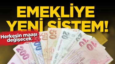 Emekliye yeni sistem! Herkesin maaşı değişecek