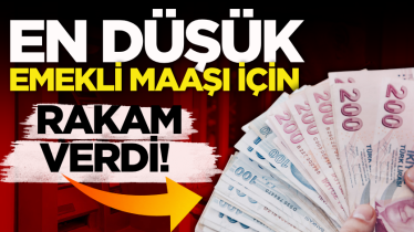 En düşük emekli maaşı için rakam verdi!
