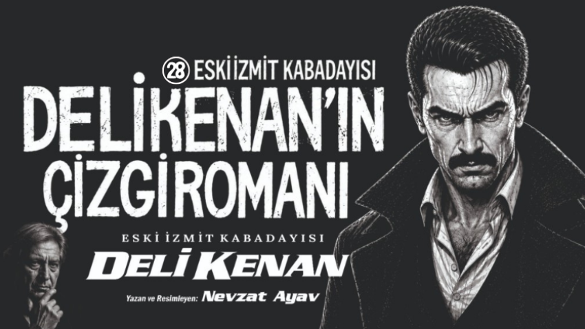 Eski İzmit kabadayısı Deli Kenan’ın çizgi romanı (28)