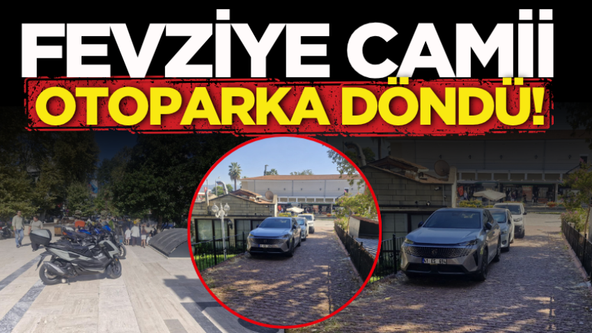 Fevziye Camii otoparka döndü!