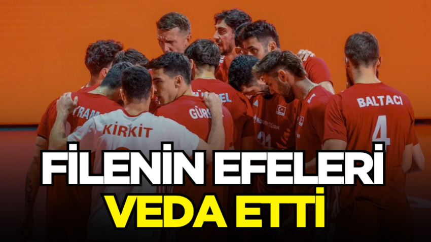Filenin Efeleri veda etti