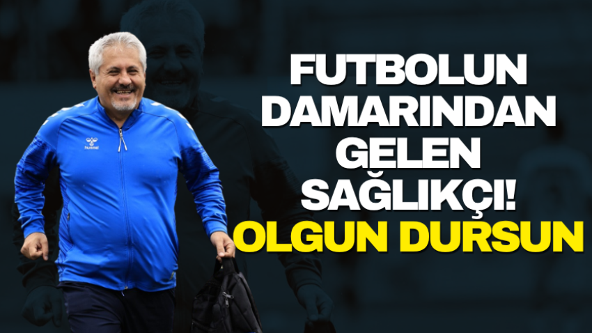 Futbolun damarından gelen sağlıkçı! Olgun Dursun