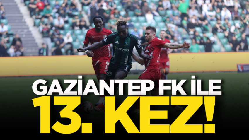 Gaziantep FK ile 13. kez!