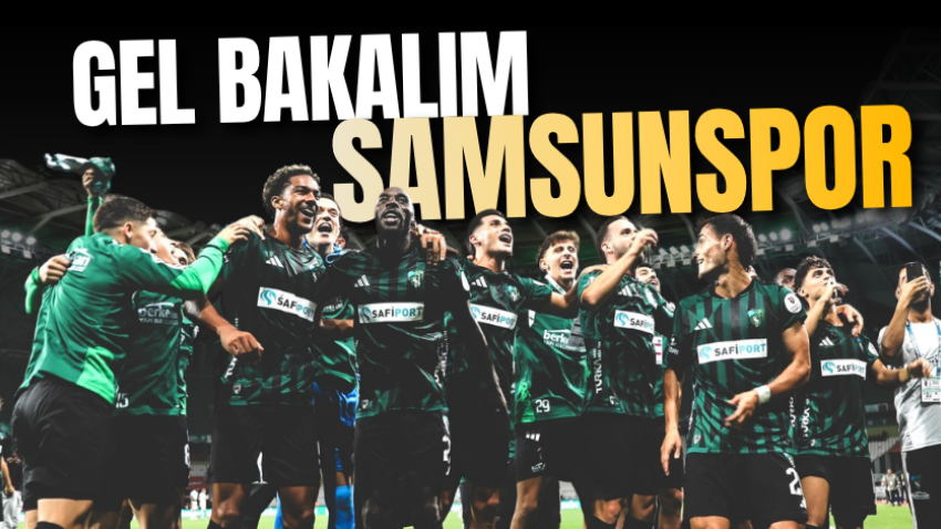 Gel bakalım Samsunspor