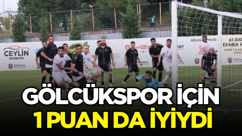 Gölcükspor için 1 puan da iyiydi
