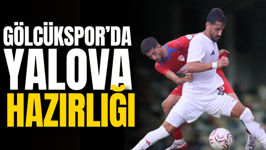 Gölcükspor’da Yalova hazırlığı