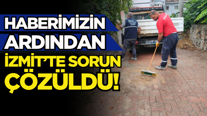 Haberimizin ardından İzmit’te sorun çözüldü!