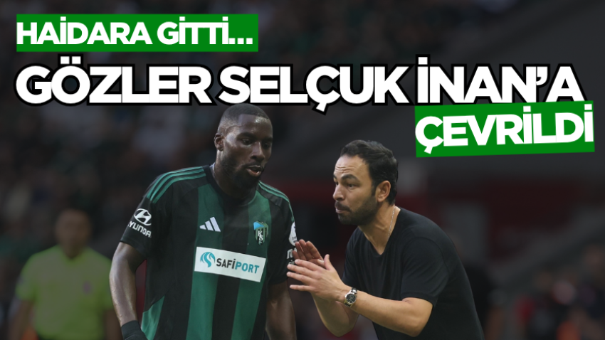 Haidara gitti… Gözler Selçuk İnan’a çevrildi