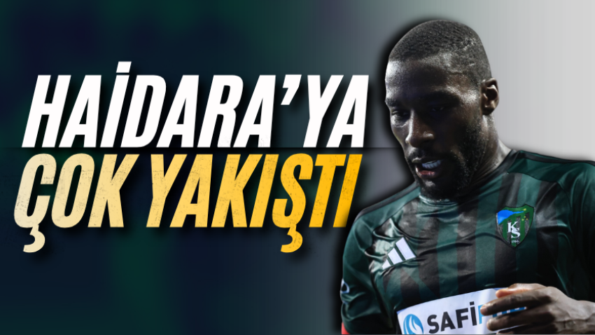 Haidara’ya çok yakıştı