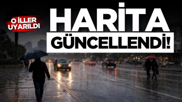 Harita güncellendi! O iller uyarıldı