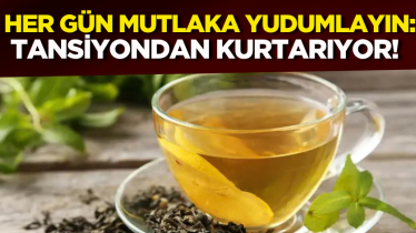 Her gün mutlaka yudumlayın: Tansiyondan kurtarıyor!