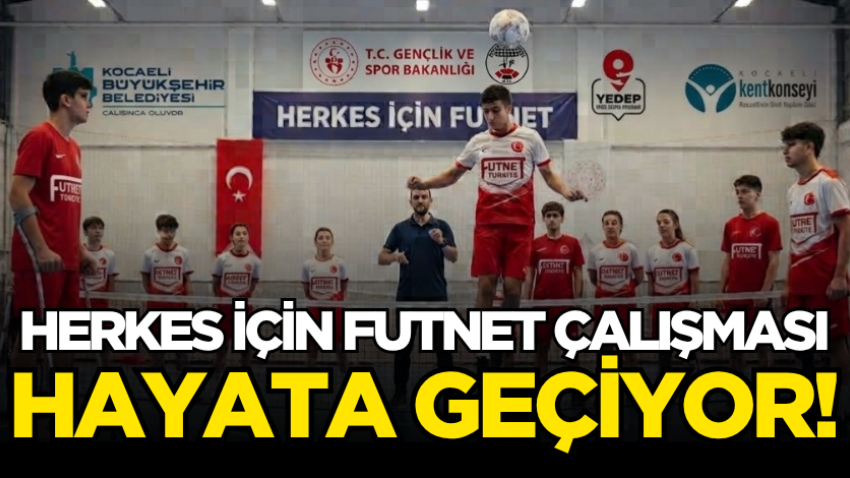 Herkes için futnet çalışması hayata geçiyor!