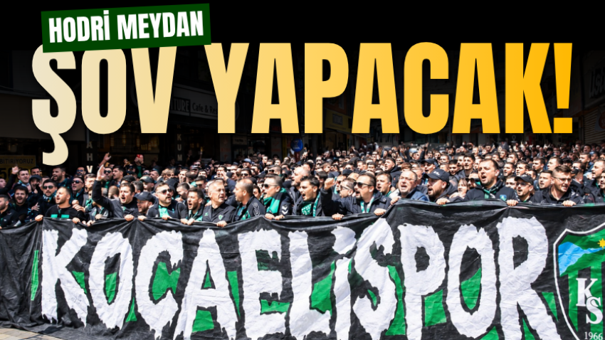 Hodri Meydan şov yapacak!