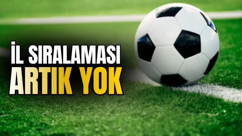 İl sıralaması artık yok