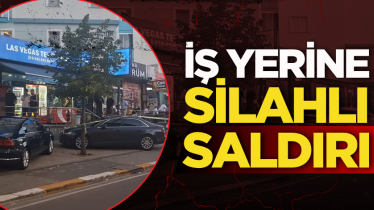 İş yerine silahlı saldırı