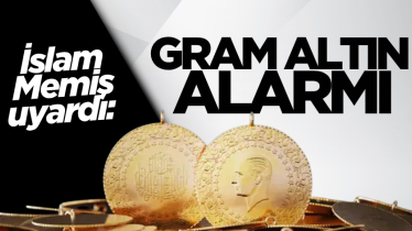 İslam Memiş uyardı: Gram altın alarmı