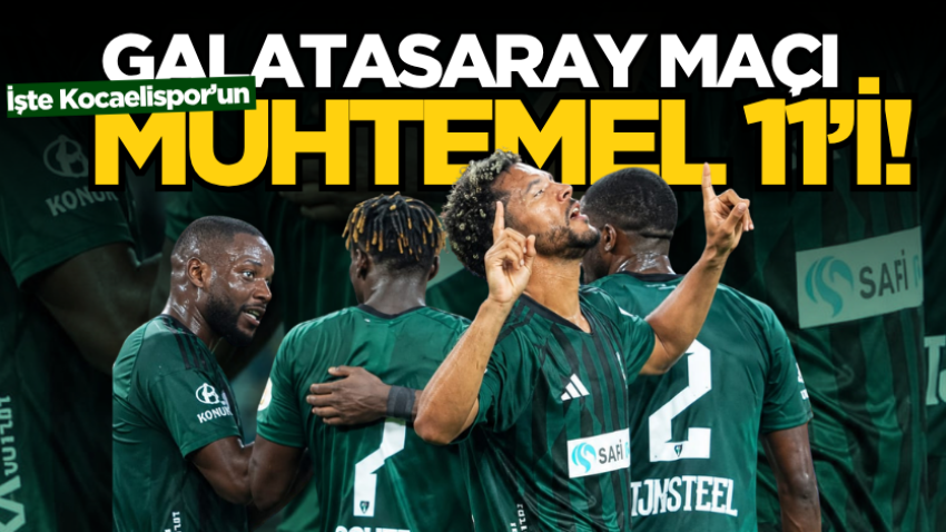 İşte Kocaelispor’un Galatasaray maçı muhtemel 11’i! 