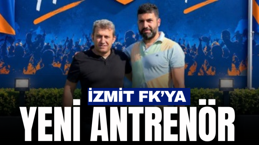 İzmit FK’ya yeni antrenör