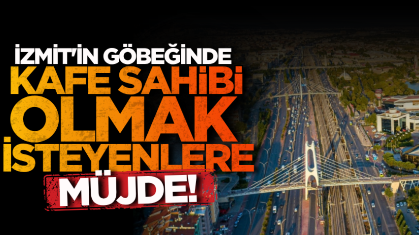 İzmit'in göbeğinde kafe sahibi olmak isteyenlere müjde!