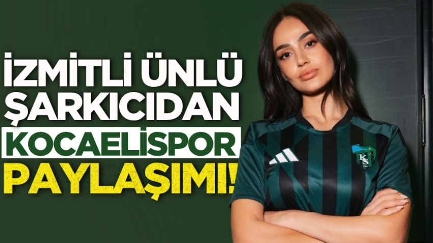 İzmitli ünlü şarkıcıdan Kocaelispor paylaşımı!