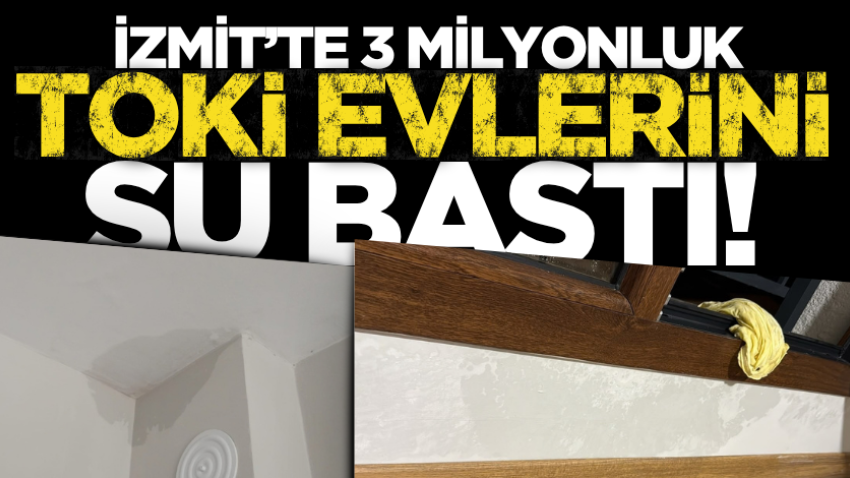 İzmit’te 3 milyonluk TOKİ evlerini su bastı! 