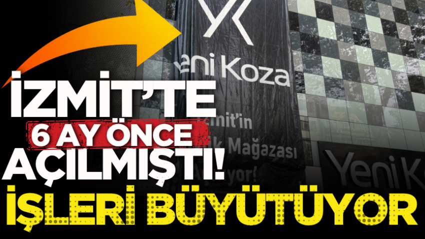 İzmit’te 6 ay önce açılmıştı! İşleri büyütüyor