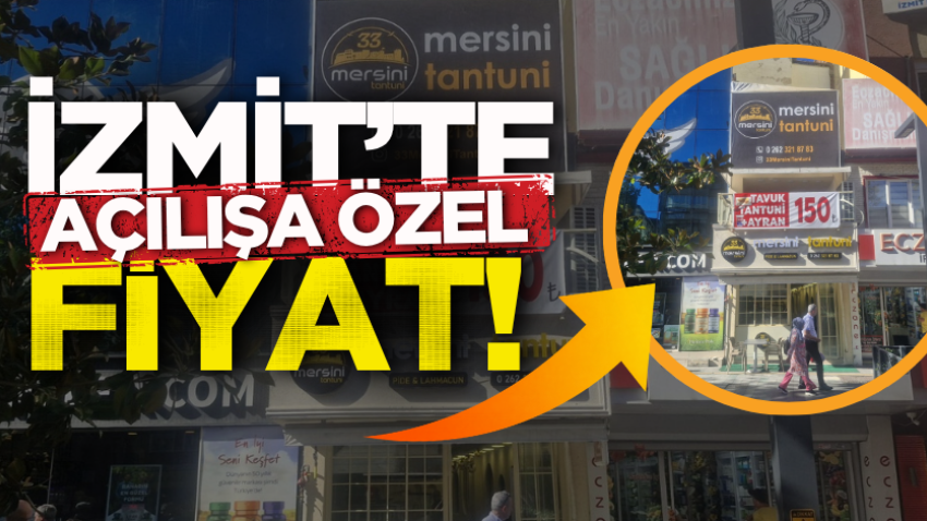 İzmit’te açılışa özel fiyat!