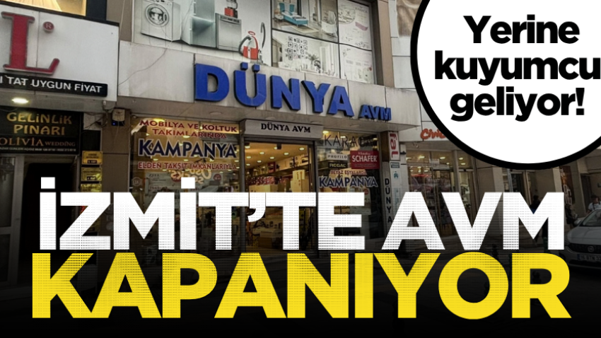 İzmit’te AVM kapanıyor, yerine kuyumcu geliyor!