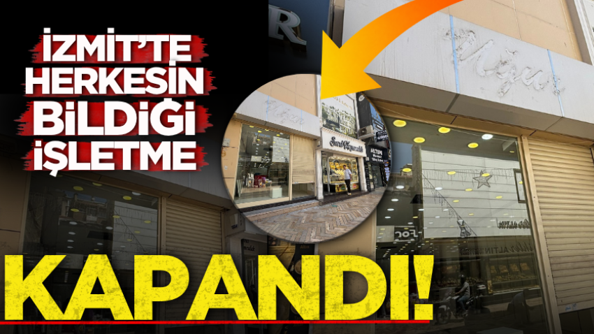 İzmit’te herkesin bildiği işletme kapandı!