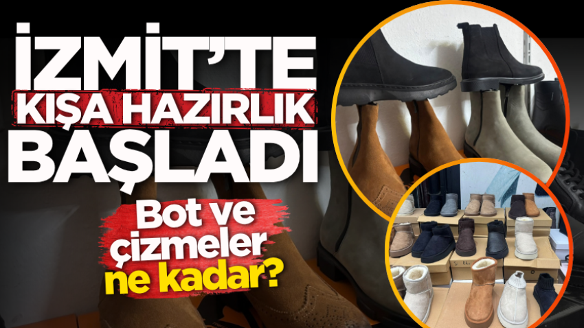 İzmit’te kışa hazırlık başladı: Bot ve çizmeler ne kadar?