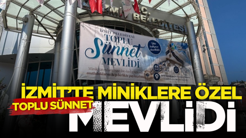 İzmit’te miniklere özel toplu sünnet mevlidi