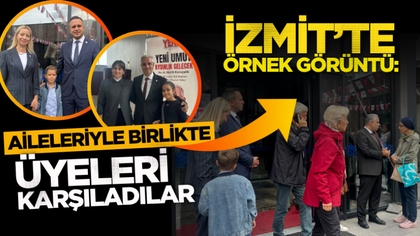 İzmit’te örnek görüntü: Üyeleri aileleriyle karşıladılar