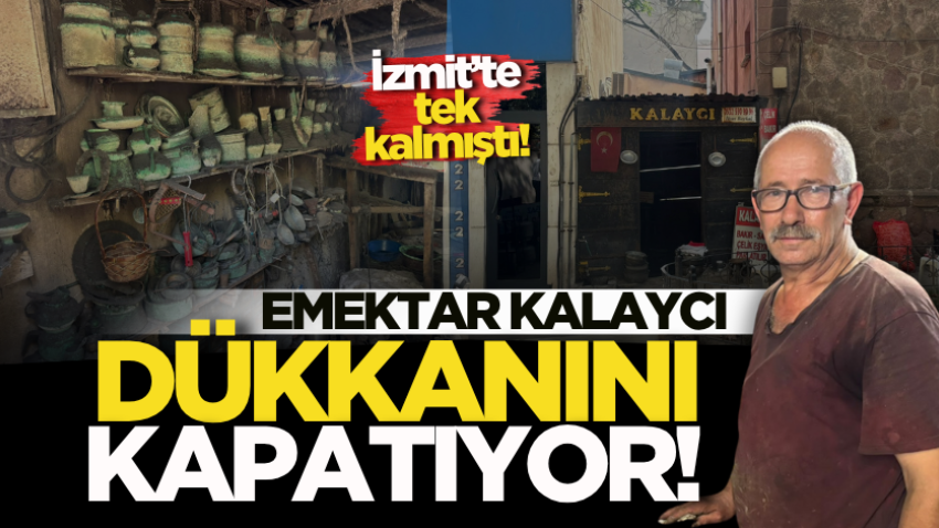 İzmit’te tek kalmıştı! Emektar kalaycı dükkanını kapatıyor!